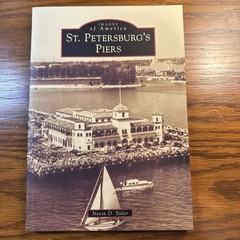St. Petersburg’s Piers, Florida, Arcadia, 2015-Book-Images Of America