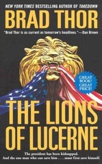 The Lions of Lucerne – Mass Market Paperback By Thor, Brad – GOOD