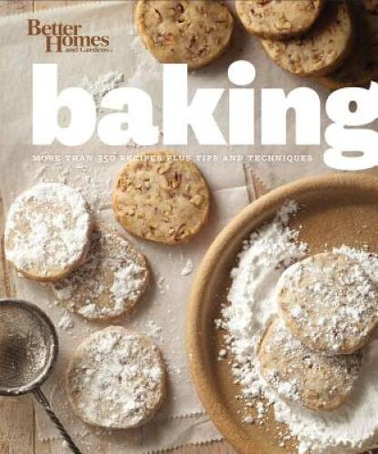 Better Homes and Gardens Baking: More than 350 Recipes Plus Tips and – VERY GOOD