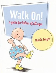Walk On!: A Guide for Babies of All Ages – A P- hardcover, Frazee, 9780152055738