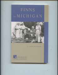 2009 “FINNS IN MICHIGAN” BOOK BY GARY KAUNONEN (123 PAGES, NICE)