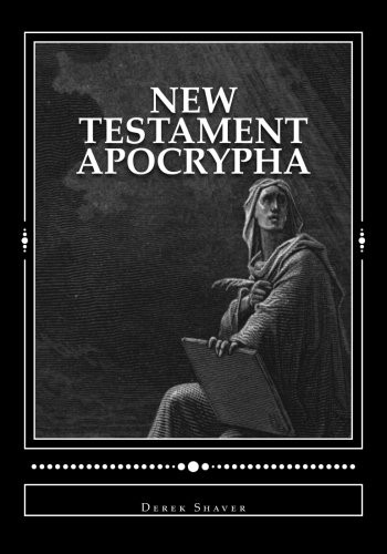 NEW TESTAMENT APOCRYPHA By Derek A. Shaver & Derek A. Shaver Excellent Condition