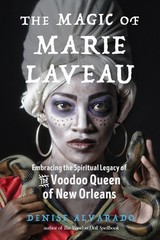 The Magic of Marie Laveau: Embracing the Spiritual Legacy of the Voodoo Quee…