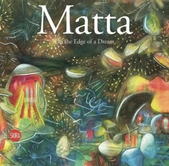 Roberto Matta On The Edge Of A Dream