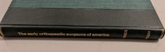 *SIGNED* THE EARLY ORTHOPAEDIC SURGEONS OF AMERICA