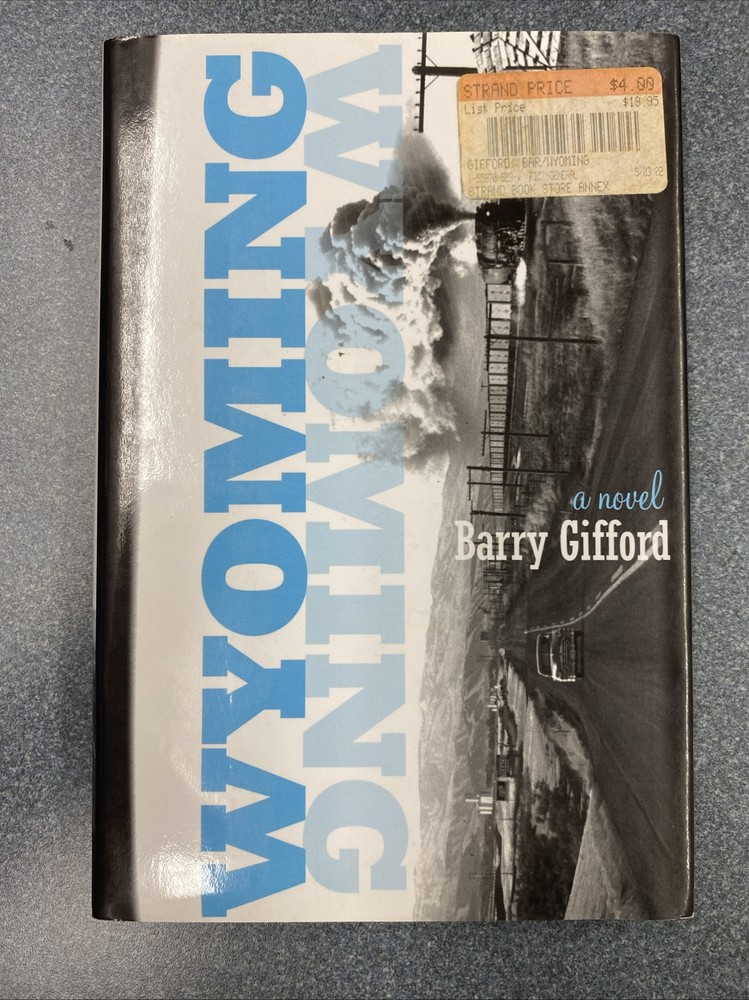 Wyoming by Barry Gifford [Hardcover] 1st Ed. Arcade Publishing 2000 Very Good!!
