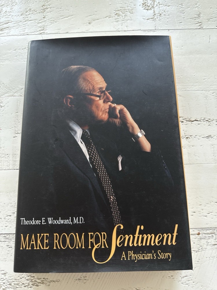 Signed 1st Ed Make Room for Sentiment by Theodore Woodward MD 1998 Hardcover