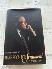 Signed 1st Ed Make Room for Sentiment by Theodore Woodward MD 1998 Hardcover