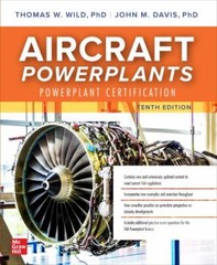 Aircraft Powerplants: Powerplant Certification, Tenth Edition, Wild, Thomas W.,D