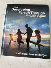 The Developing Person Through the Life Span by Kathleen Stassen Berger (2019,…