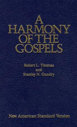 A Harmony of the Gospels: New American Standard Edition by Thomas, Robert L.