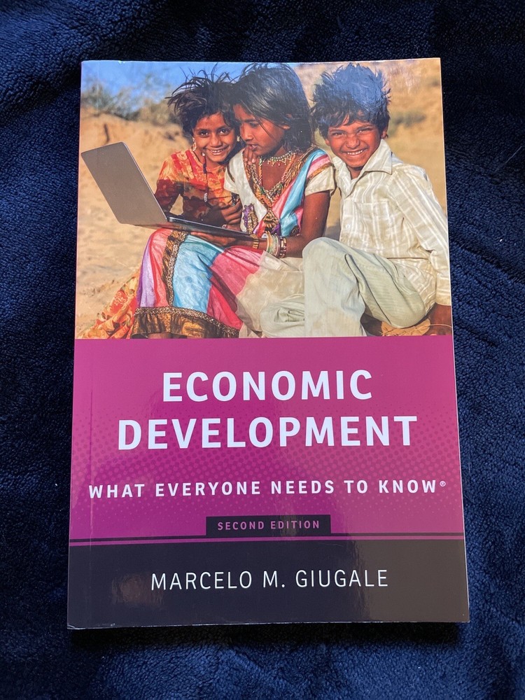What Everyone Needs to Know® Ser.: Economic Development : What Everyone Needs to