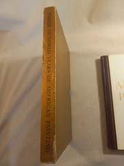 Three Hundred Years of American Painting Alexander Eliot Hardcover 1957