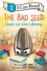 The Bad Seed Goes to the Library; I Can Read L- Jory John, 0062954555, paperback