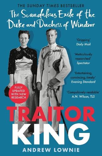 Traitor King: The Scandalous Exile o…, Lownie, Andrew