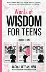 Words of Wisdom for Teens (3-in-1 book): Books to Help Teen Girls Conquer Ne…
