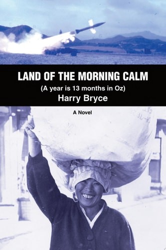 Land of the Morning Calm: (A year is 13 months in Oz) by Boyce, Herb, Acceptable