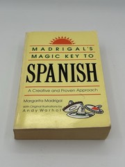 Madrigal’s Magic Key to Spanish : A Creative and Proven Approach by Margarita