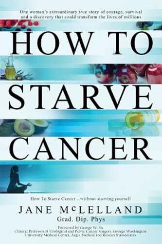 How to Starve Cancer by Jane McLelland: Used