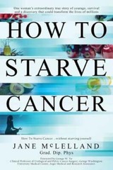 How to Starve Cancer by Jane McLelland: Used