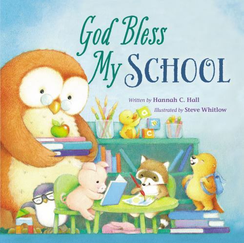 God Bless My School; A God Bless Book – 9780718011093, Hannah Hall, board book