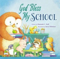 God Bless My School; A God Bless Book – 9780718011093, Hannah Hall, board book