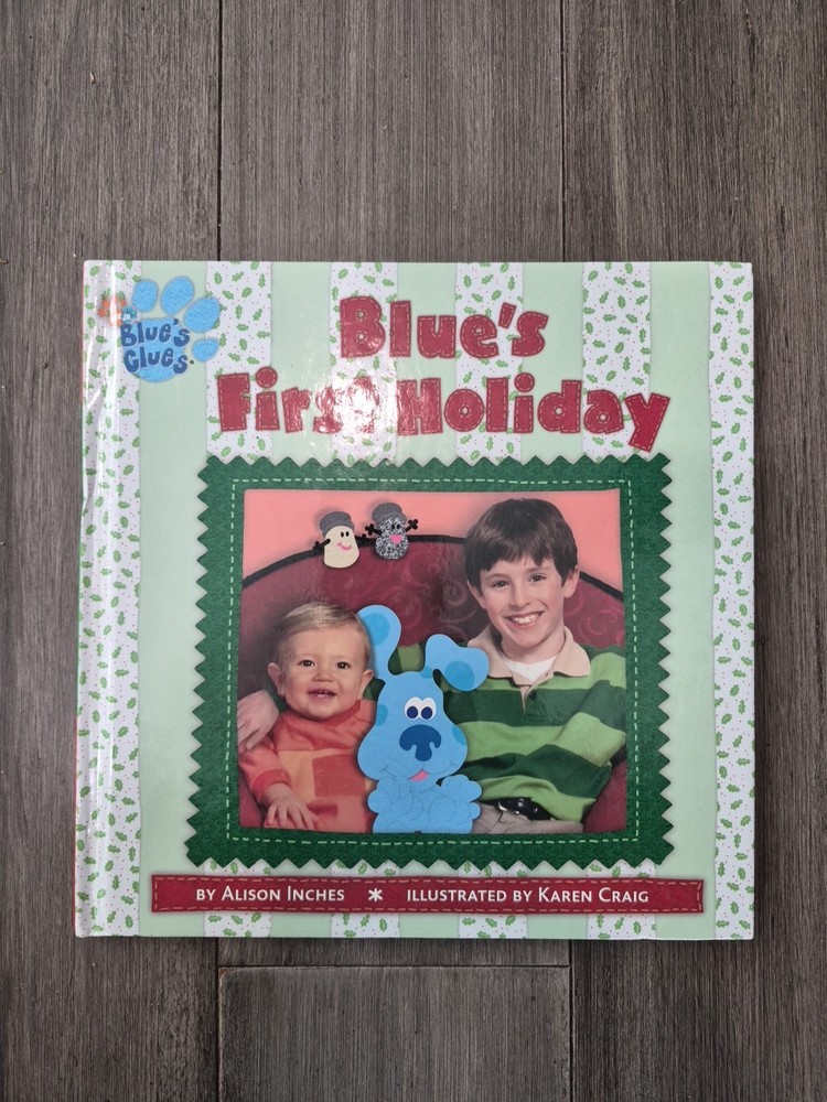 Blue’s First Holiday (Blue’s Clues) – Hardcover by Inches Alison – First Edition