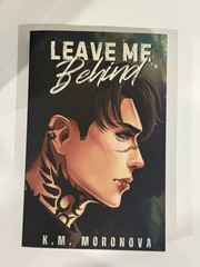 Leave Me Behind by K.M. Moronova – Probably Smut Edition (Signed)