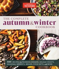 The Complete Autumn and Winter Cookbook: 550+ Recipes for Warming Dinners, H…