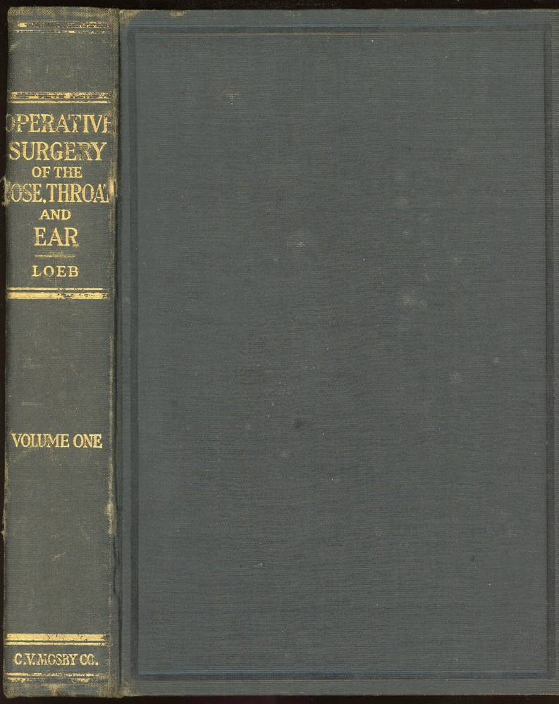 vintage Medical: OPERATIVE SURGERY OF NOSE,THROAT&EAR by Loeb. 1924. Vol 1.