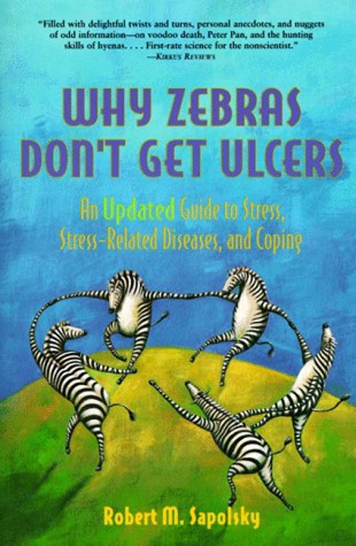 Why Zebra’s Don’t Get Alcers : An Updated Guide to Stress, Stress