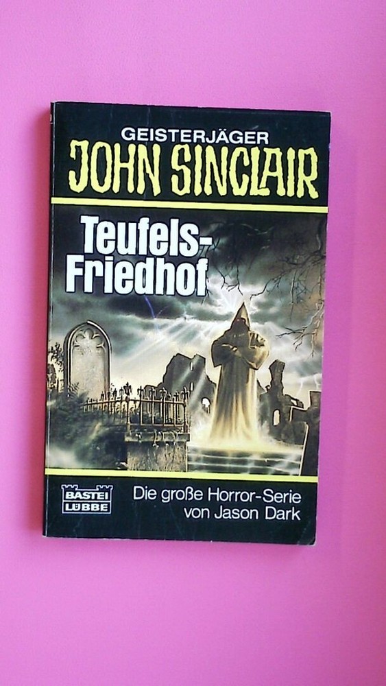 138092 Jason Dark TEUFELS-FRIEDHOF John-Sinclair-Roman