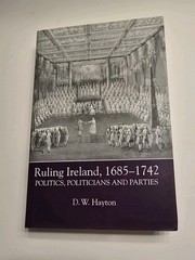 Ruling Ireland 1685–1742 D.W. Hayton 2004 Hardcover Boydell Press Irish Politics