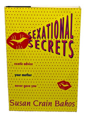 Sexational Secrets Exotic Advice Your Mother Never Gave You Hardcover Nonfiction