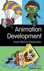 Animation Development: From Pitch to Production by David B Levy: Used