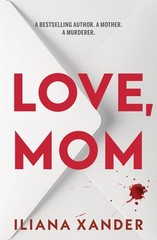 Love, Mom : A Fast-Paced Psychological Thriller with Several Twists by Xander
