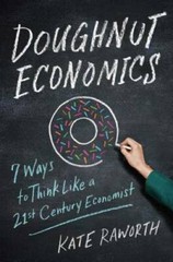 Doughnut Economics: Seven Ways to Think Like a 21st-Century Economist – GOOD