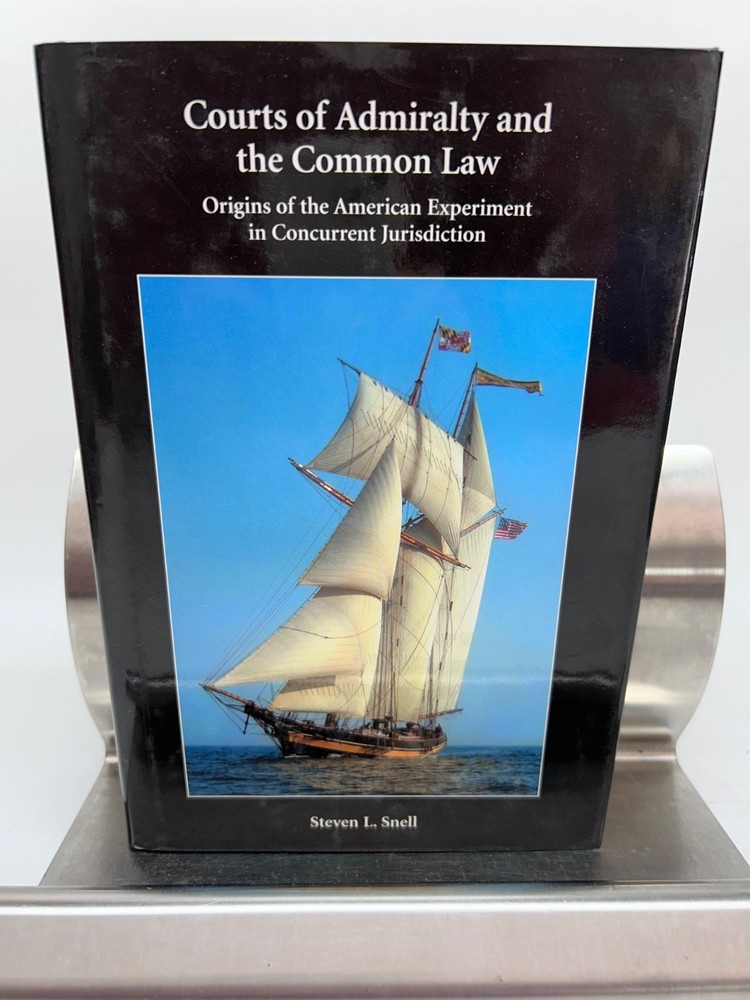 Snell: Courts of Admiralty and Common Law, Carolina Academic Press 2007