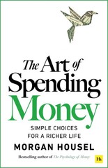 The Art Of Spending Money by Morgan Housel NEW Paperback