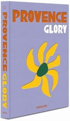 PROVENCE GLORY ~ NEW ASSOULINE HARDCOVER ~ PROFUSELY ILLUSTRATED – AWESOME!