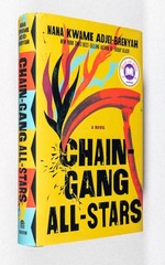 Nana Kwame Adjei-Brenyah / Chain-Gang All-Stars A Novel 1st Edition 2023