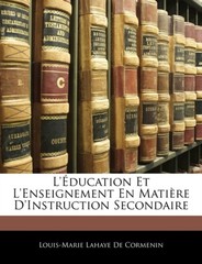 De Cormenin – L’ducation Et L’enseignement En Matire D’instruction S – X555z