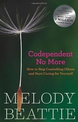 Codependent No More: How to Stop Controlling Others and Start Caring for You…