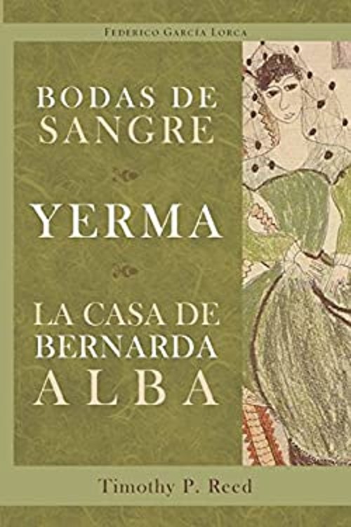 Bodas de Sangre, Yerma, la Casa de Bernarda Alba Federico Garcia