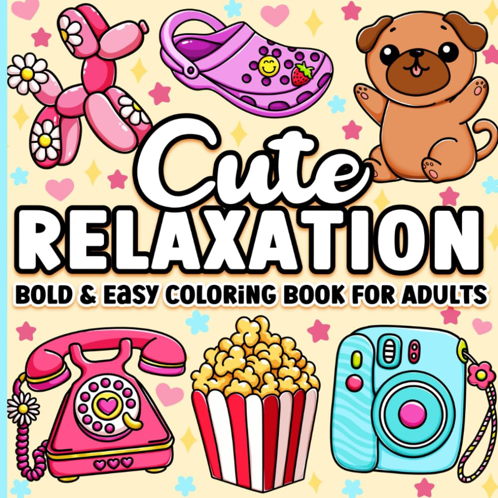Bold and Easy Coloring Book for Adults: Cute Relaxation Comfy and Groovy Designs