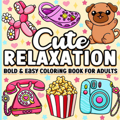 Bold and Easy Coloring Book for Adults: Cute Relaxation Comfy and Groovy Designs