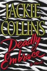 Deadly Embrace: SIGNED – Hardcover By Collins, Jackie – GOOD