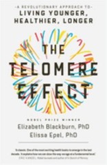 The Telomere Effect : A Revolutionary Approach to Living Younger,