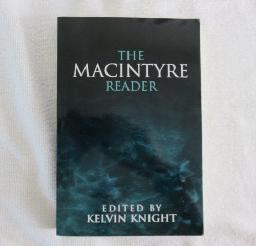 THE MACINTYRE READER by Alasdair C. Macintyre Edited by Kelvin Knight PB 1998