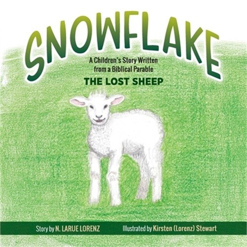 Snowflake: A Children’s Story Written from a Biblical Parable–The Lost Sheep (P